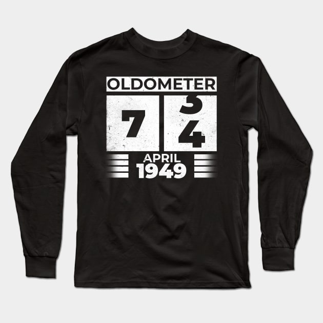 Oldometer 74 Years Old Born In April 1949 Long Sleeve T-Shirt by RomanDanielsArt